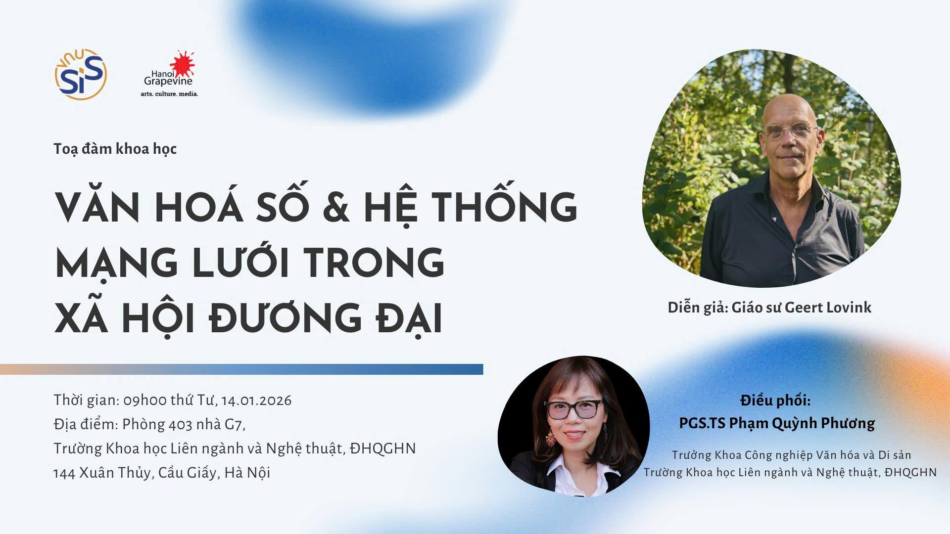 Khoa Công nghiệp văn hóa và Di sản phối hợp Hanoi Grapevine giới thiệu tọa đàm khoa học với học giả Geert Lovink